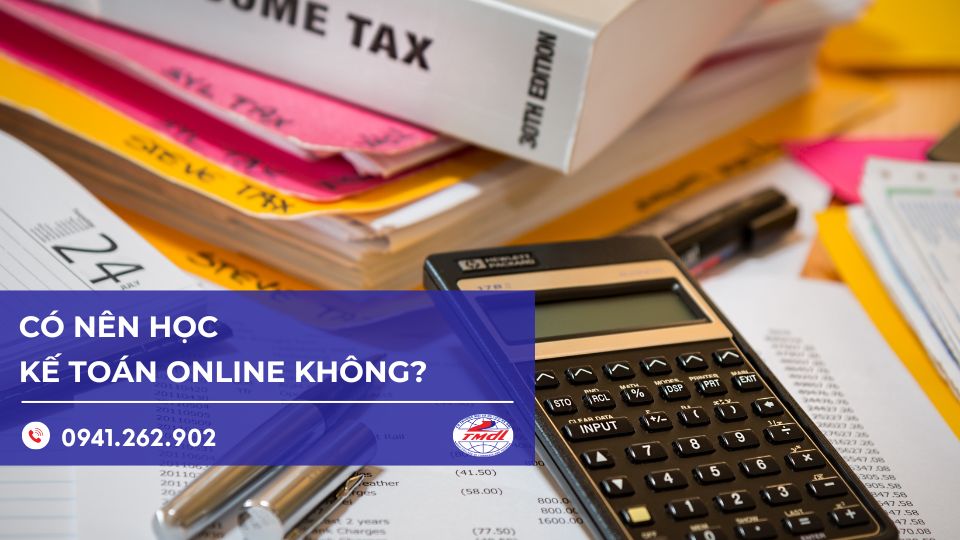 Có nên học kế toán online không? Giải mã 8+ lý do “xịn” để bạn quyết định