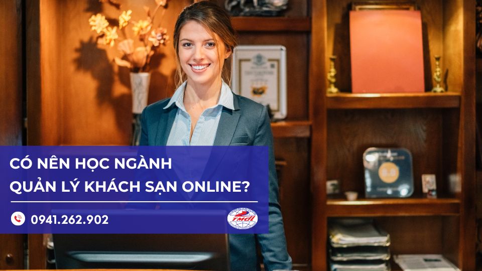 Có nên học quản lý khách sạn online không? Giải đáp chi tiết
