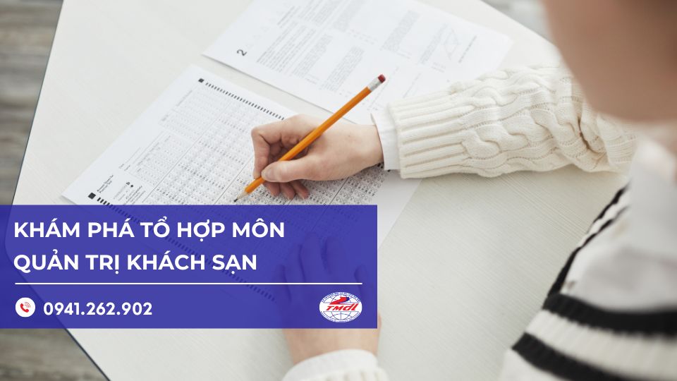 Khám phá ngành Quản trị khách sạn tổ hợp môn chuẩn xác