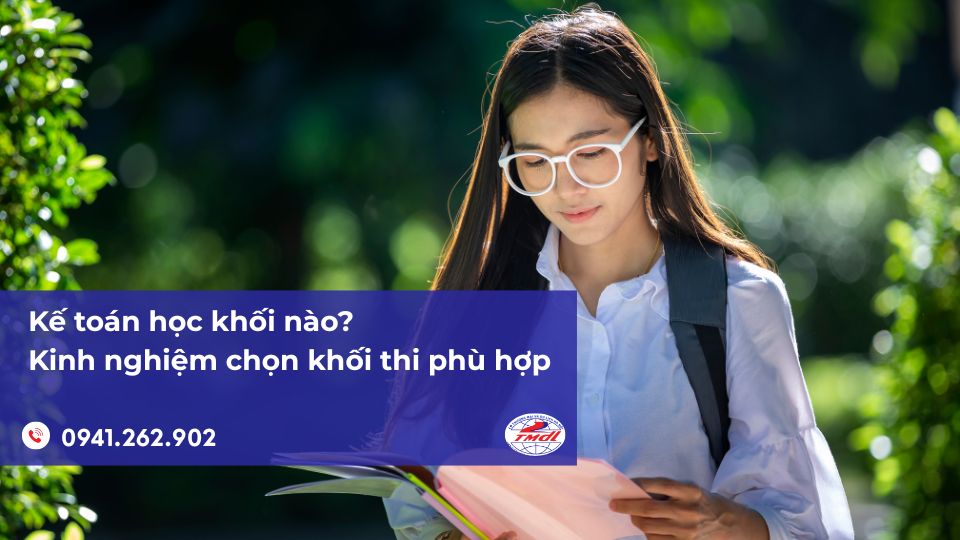 Kế toán học khối nào? Kinh nghiệm chọn khối thi phù hợp