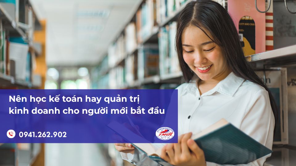 Nên học kế toán hay quản trị kinh doanh cho người mới bắt đầu