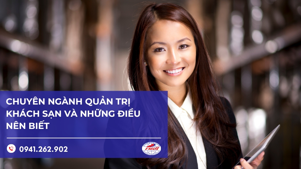 Chuyên ngành quản trị khách sạn là gì và những điều cần biết khi đăng ký học