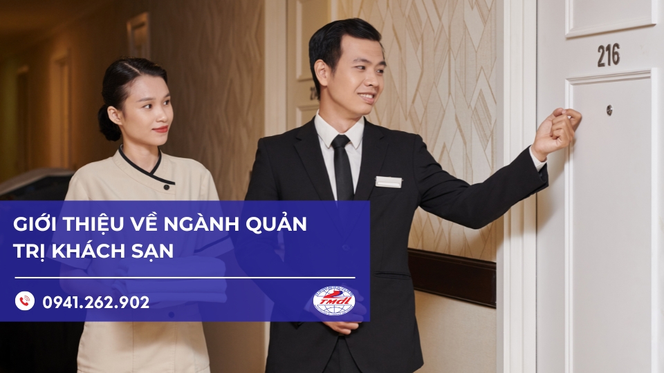 Giới thiệu về ngành quản trị khách sạn: Hướng đi nào cho tương lai?