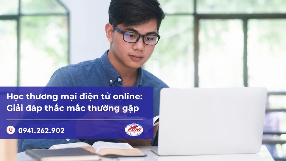 Học thương mại điện tử online: Giải đáp thắc mắc thường gặp