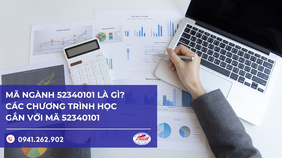 Mã ngành 52340101 là gì? Các chương trình học gắn với mã 52340101 