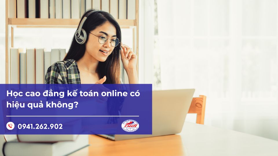 Học cao đẳng kế toán online có hiệu quả không?