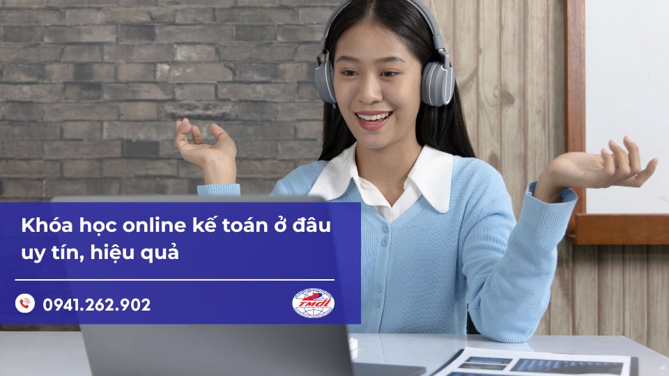  Khóa học online kế toán ở đâu uy tín, hiệu quả?