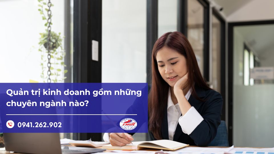 quan tri kinh doanh gom nhung chuyen nganh nao