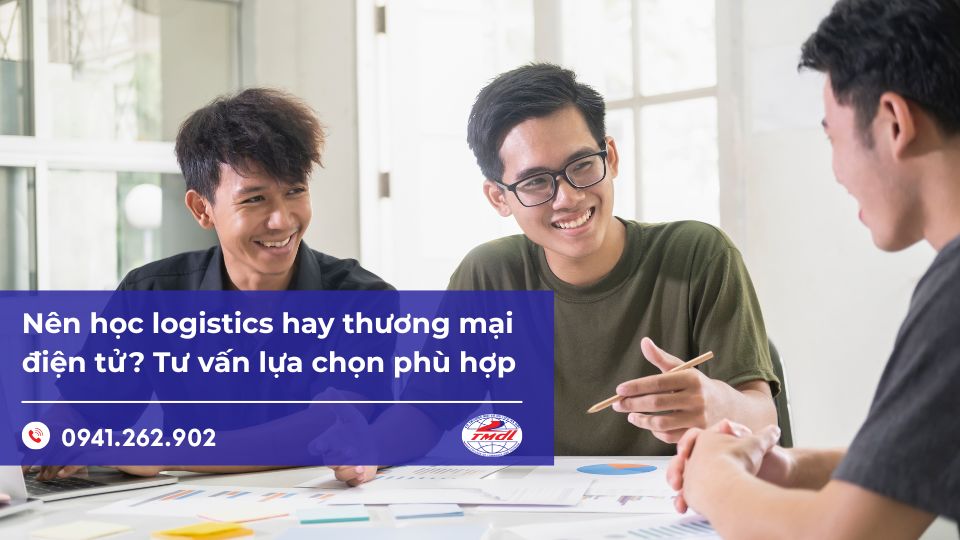 nen hoc logistics hay thuong mai dien tu