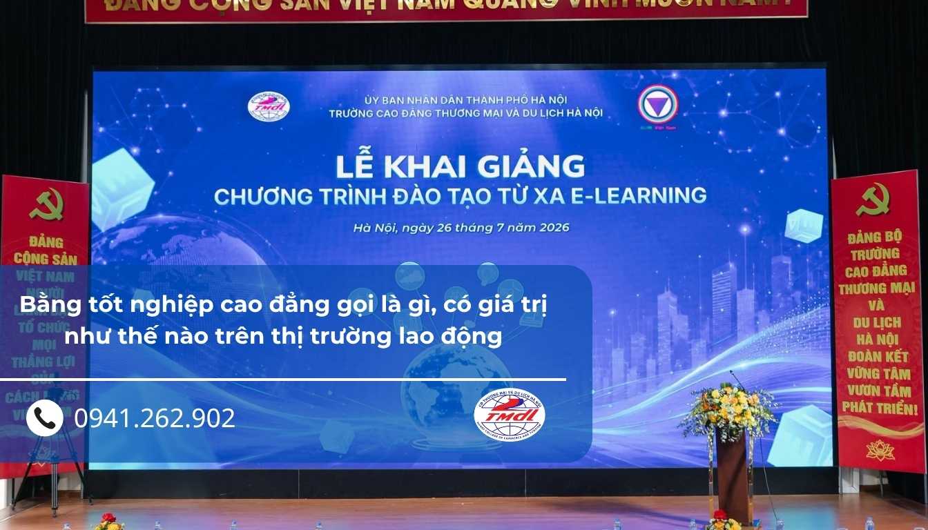 Bằng tốt nghiệp cao đẳng gọi là gì, có giá trị như thế nào trên thị trường lao động