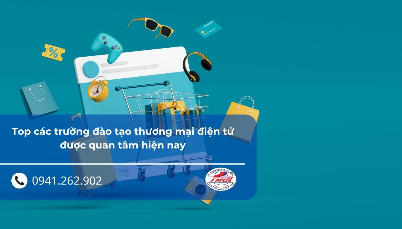 Top các trường đào tạo thương mại điện tử được quan tâm hiện nay