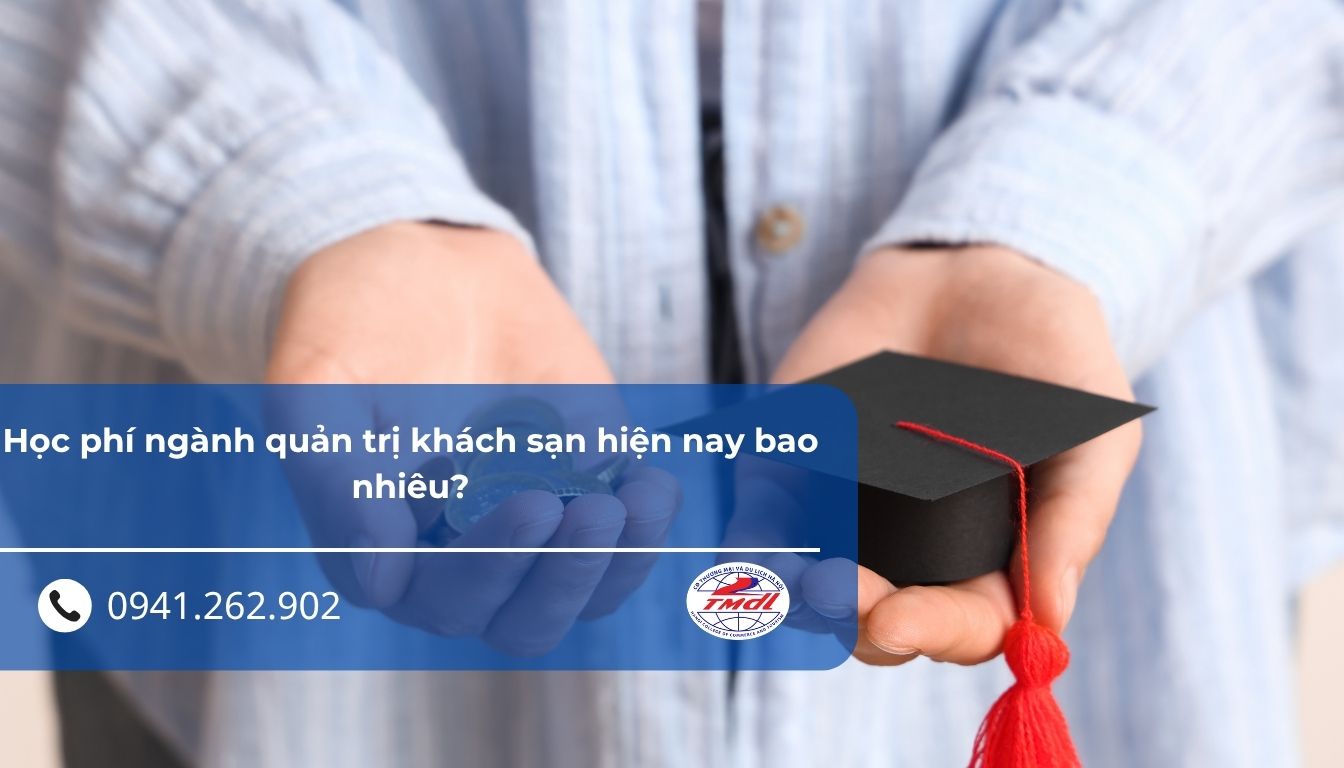 Học phí ngành quản trị khách sạn hiện nay bao nhiêu?