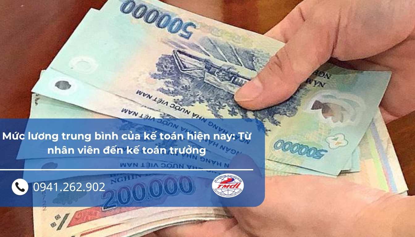 Mức lương trung bình của kế toán hiện nay: Từ nhân viên đến kế toán trưởng