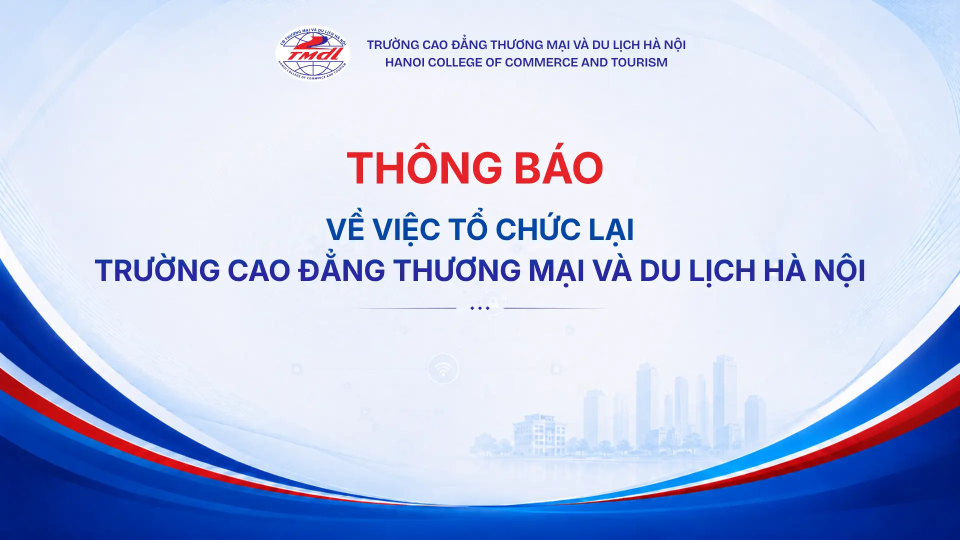 THÔNG BÁO VỀ VIỆC TỔ CHỨC LẠI TRƯỜNG CAO ĐẲNG THƯƠNG MẠI VÀ DU LỊCH HÀ NỘI (HCCT)