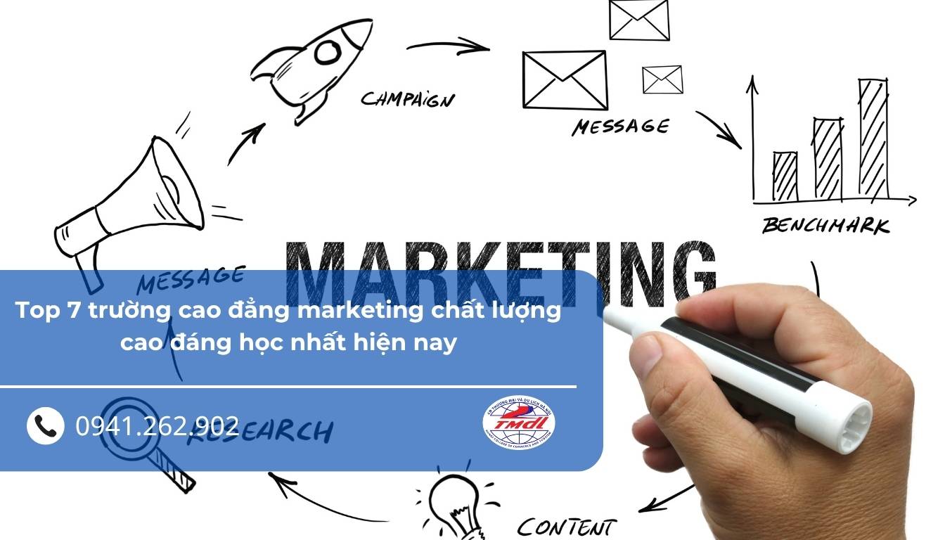 Top 7 trường cao đẳng marketing chất lượng cao đáng học nhất hiện nay
