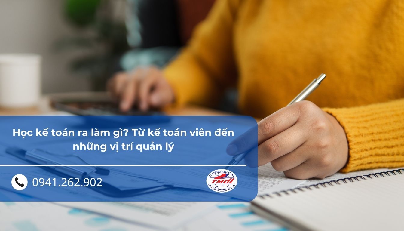 Học kế toán ra làm gì? Từ kế toán viên đến những vị trí quản lý