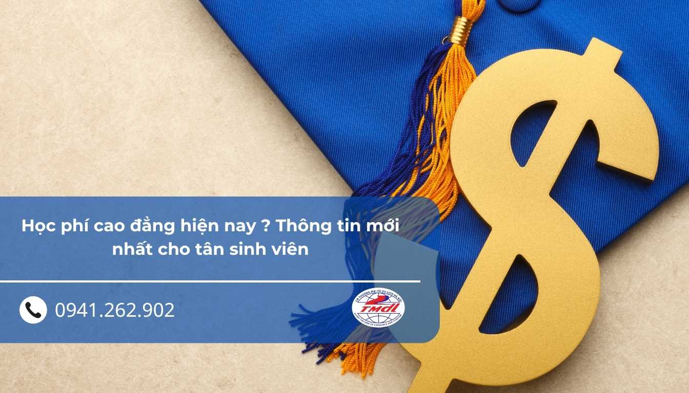 Học phí cao đẳng hiện nay ? Thông tin mới nhất cho tân sinh viên
